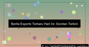 berita esports terbaru hari ini