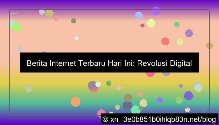 berita internet terbaru hari ini