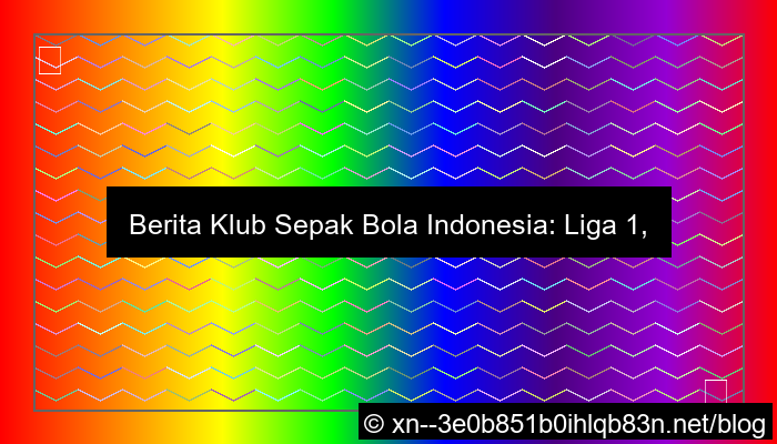berita klub sepak bola indonesia