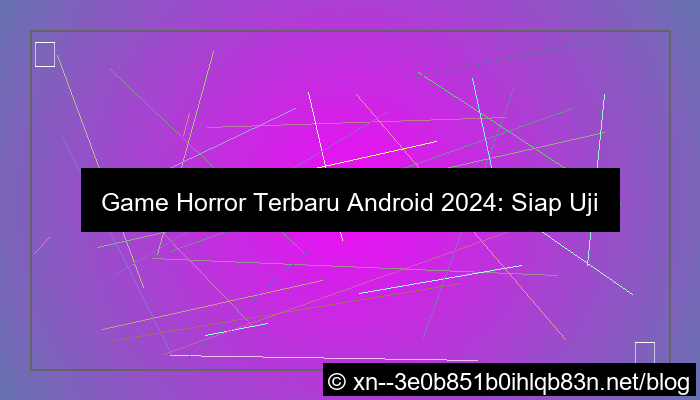 game horror terbaru android