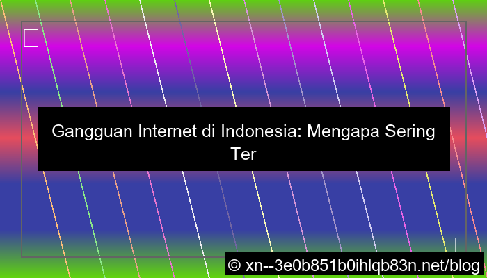 gangguan internet di indonesia