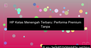 visual hp kelas menengah terbaru