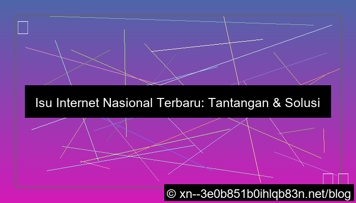 visual isu internet nasional terbaru