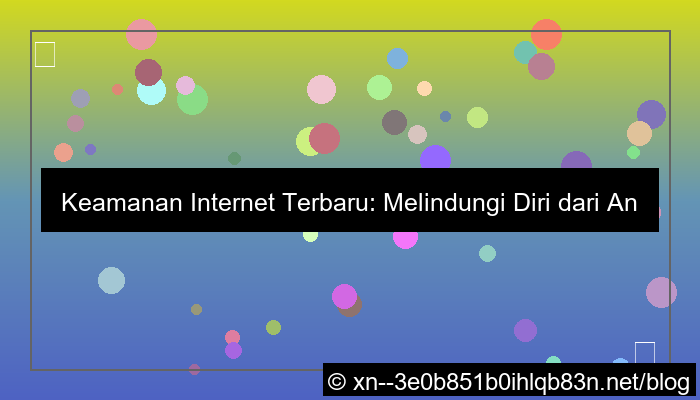 keamanan internet terbaru