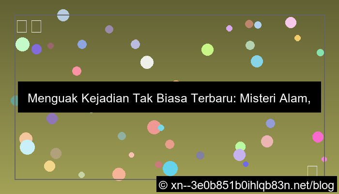 gambar kejadian tak biasa terbaru