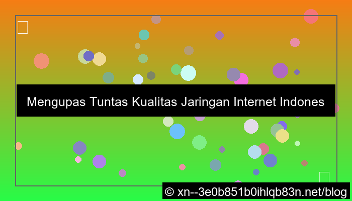 gambar kualitas jaringan internet indonesia