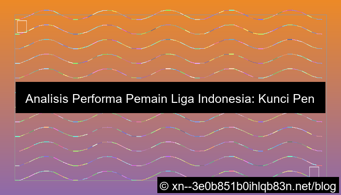 performa pemain liga indonesia