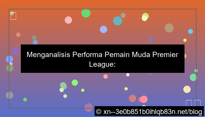 performa pemain muda premier league