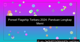 visual ponsel flagship terbaru