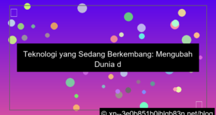 teknologi yang sedang berkembang