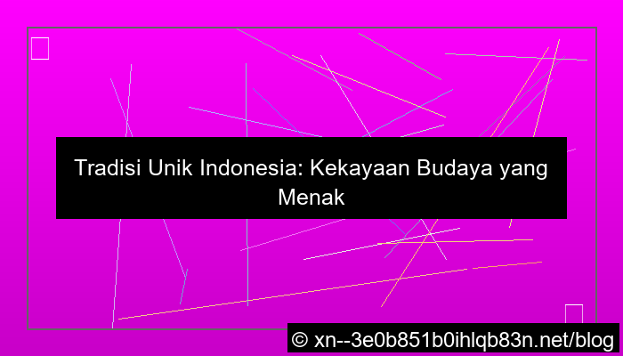 tradisi unik indonesia
