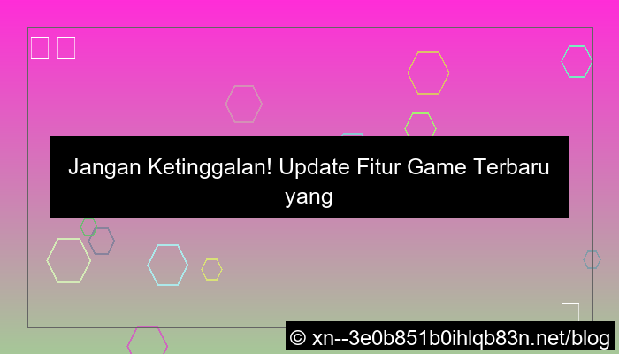 update fitur game terbaru