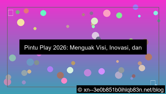 ilustrasi pintu play 2026