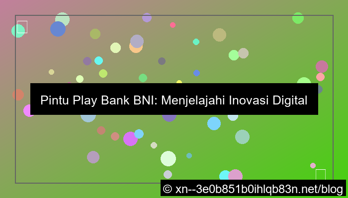 visual pintu play bank bni