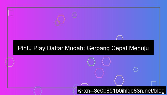 ilustrasi pintu play daftar mudah