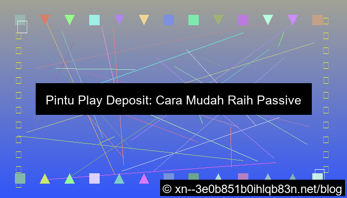 pintu play deposit