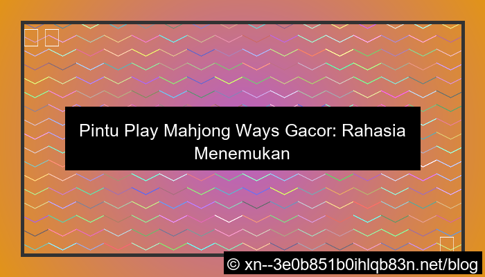 desain pintu play mahjong ways gacor