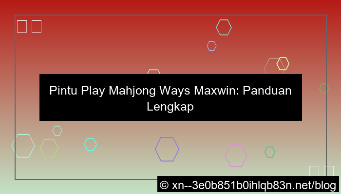 ilustrasi pintu play mahjong ways maxwin