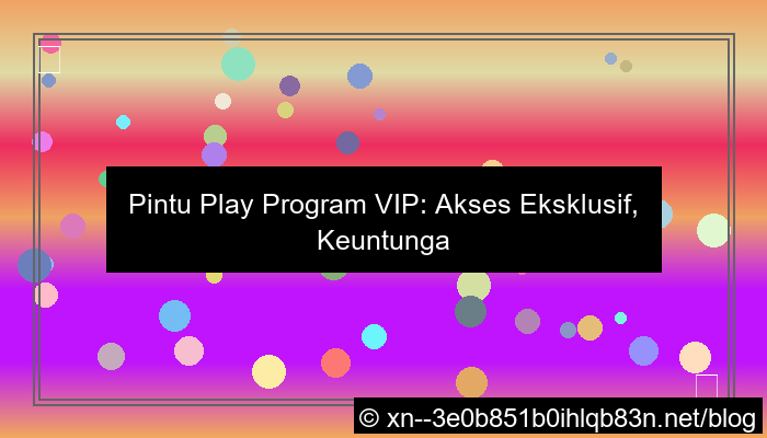 grafik pintu play program vip