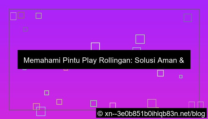 pintu play rollingan