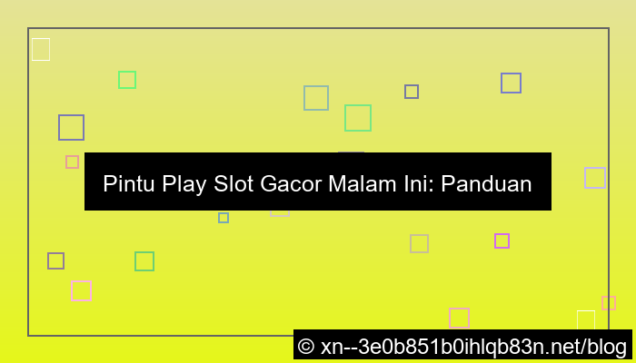 pintu play slot gacor malam ini