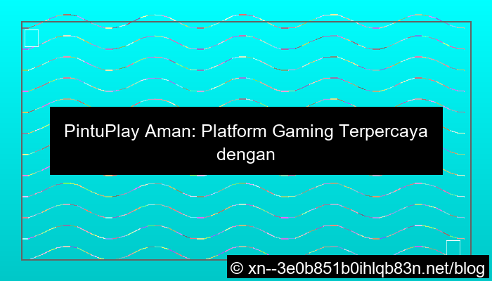 pintuplay aman