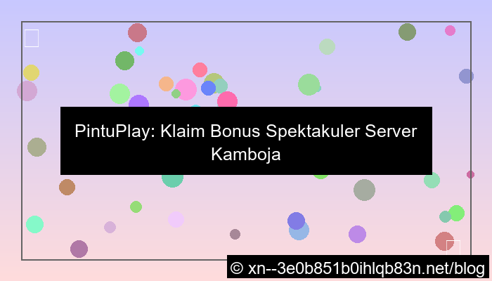 desain pintuplay bonus server kamboja
