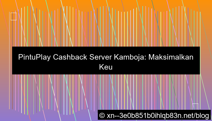 grafik pintuplay cashback server kamboja
