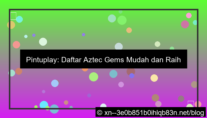 grafik pintuplay daftar aztec gems