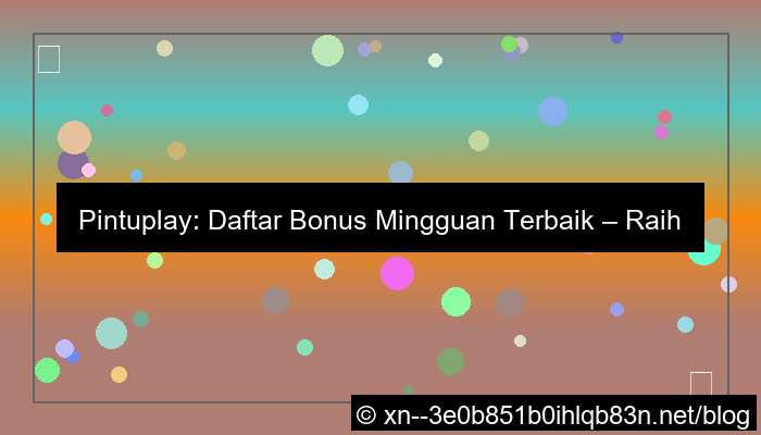 ilustrasi pintuplay daftar bonus mingguan