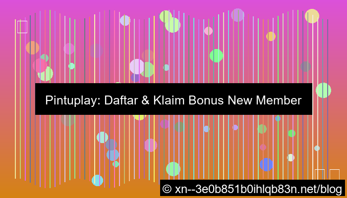 pintuplay daftar bonus new member