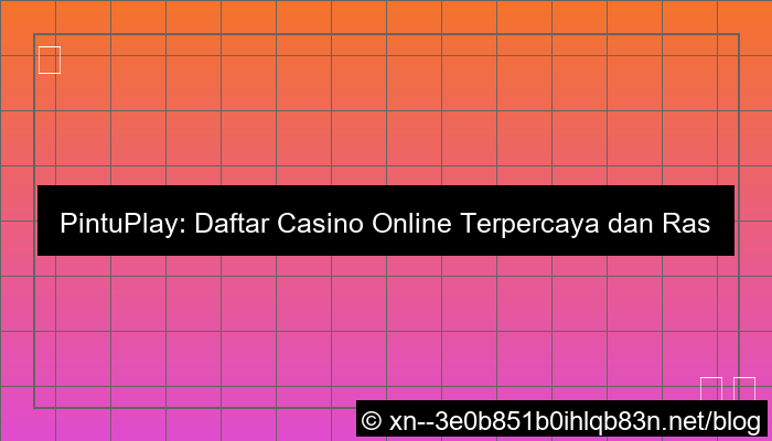 pintuplay daftar casino online