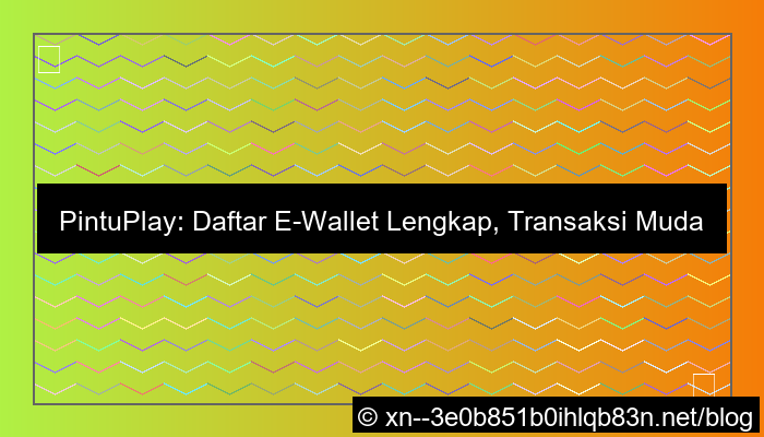 grafik pintuplay daftar e wallet lengkap