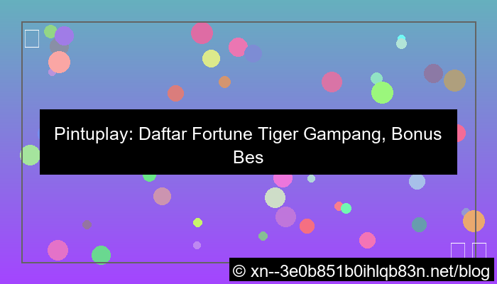 pintuplay daftar fortune tiger