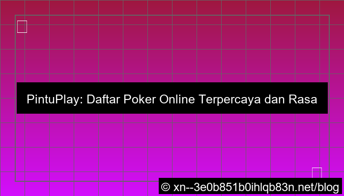 desain pintuplay daftar poker online