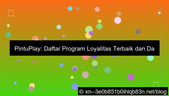 pintuplay daftar program loyalitas