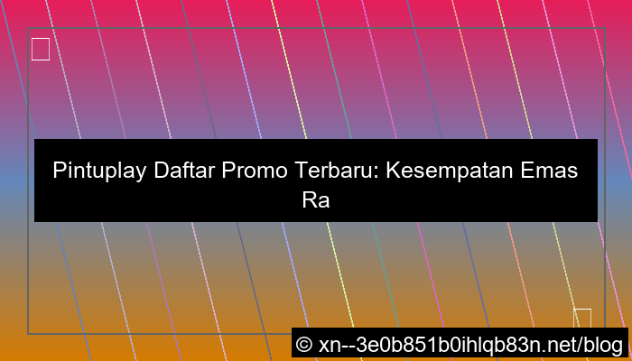 desain pintuplay daftar promo terbaru