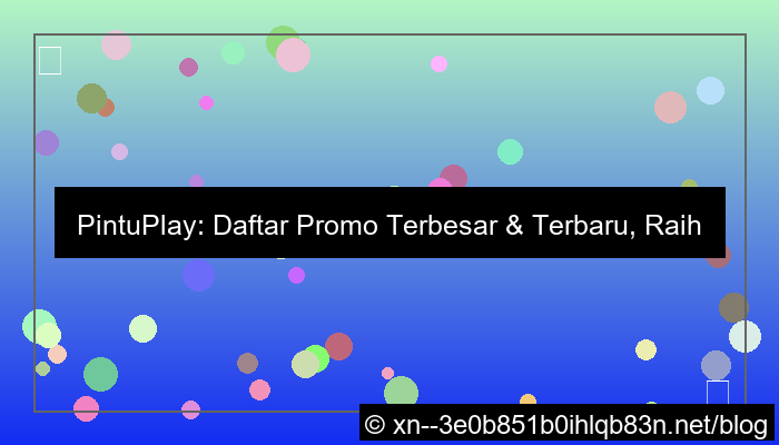 pintuplay daftar promo terbesar