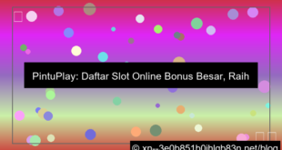 pintuplay daftar slot bonus besar