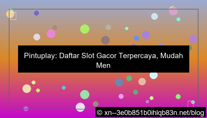 pintuplay daftar slot gacor