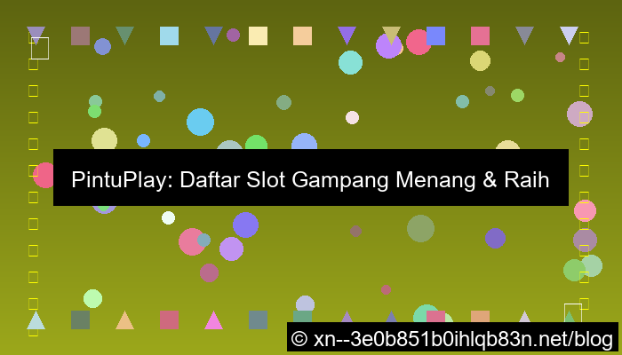 pintuplay daftar slot gampang menang