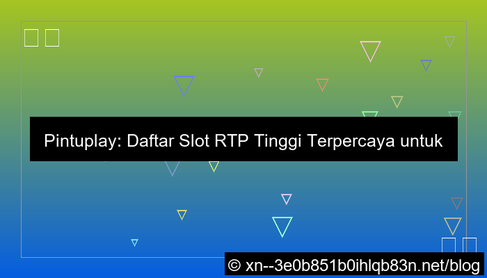 visual pintuplay daftar slot rtp tinggi