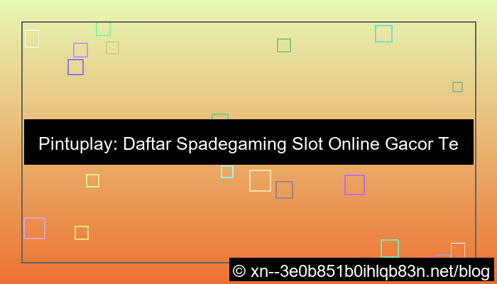 pintuplay daftar spadegaming