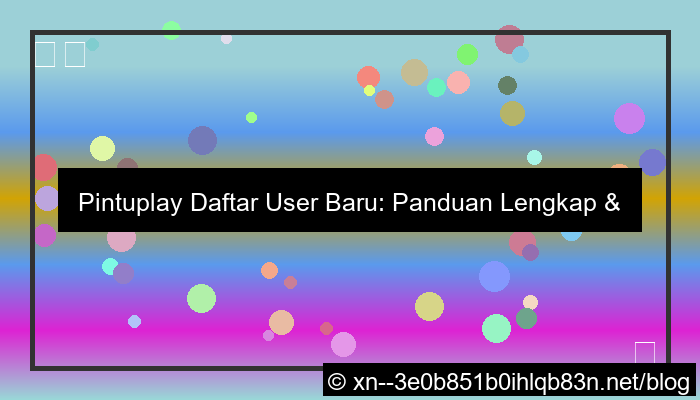 desain pintuplay daftar user baru