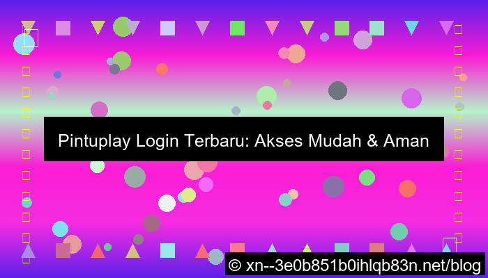 desain pintuplay login terbaru