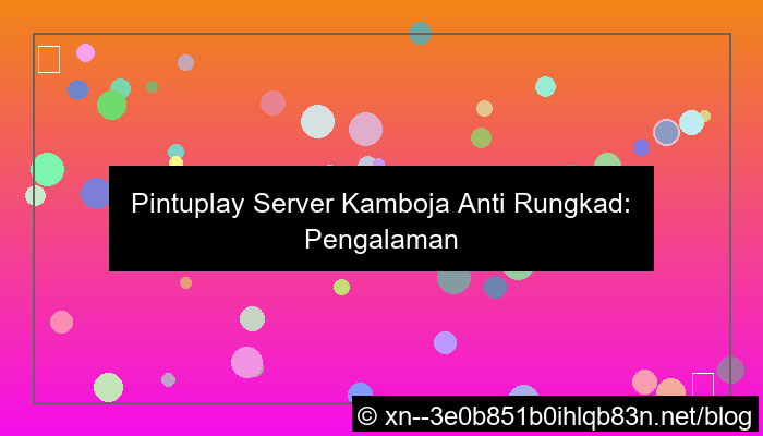 ilustrasi pintuplay server kamboja anti rungkad