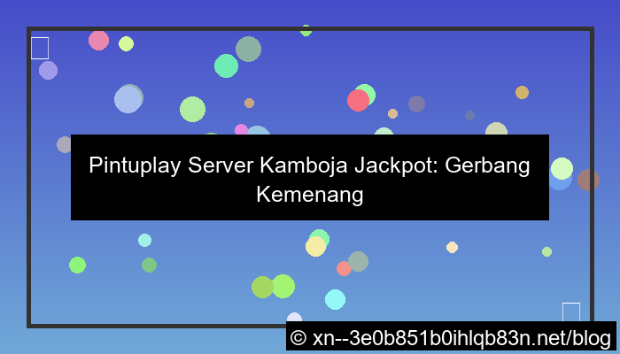 pintuplay server kamboja jackpot