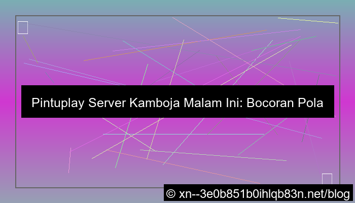 pintuplay server kamboja malam ini