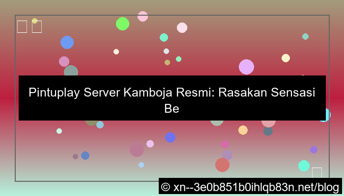 ilustrasi pintuplay server kamboja resmi