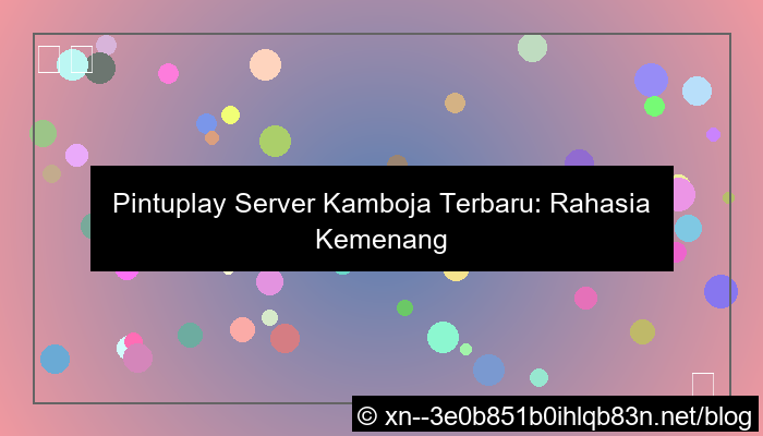 desain pintuplay server kamboja terbaru